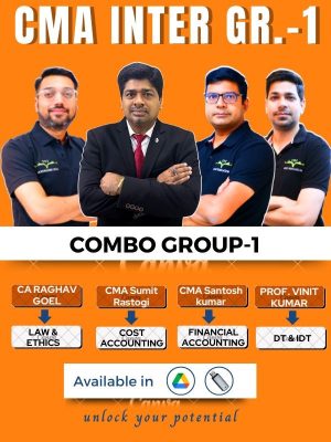 CMA Inter Group-1 Full Course (Combo) By  CMA Sumit Rastogi, CA/CMA Santosh Kumar , Professor Vinit Kumar, CA Raghav Goel