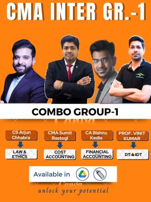 CMA Inter Group-1 Full Course (Combo) By CMA Sumit Rastogi, CA Bishnu Kedia, Professor Vinit Kumar, CS Arjun Chhabra