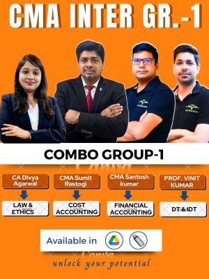 CMA Inter Group-1 Full Course (Combo) By CMA Sumit Rastogi, CA/CMA Santosh Kumar , Professor Vinit Kumar, CA Divya Agarwal
