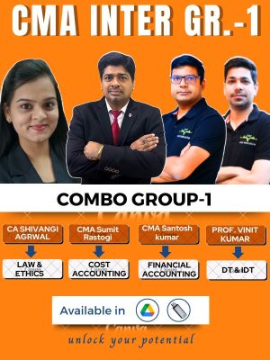 CMA Inter Group-1 Full Course (Combo) By CMA Sumit Rastogi, CA Santosh Kumar, Professor Vinit Kumar, CA Shivangi Agarwal
