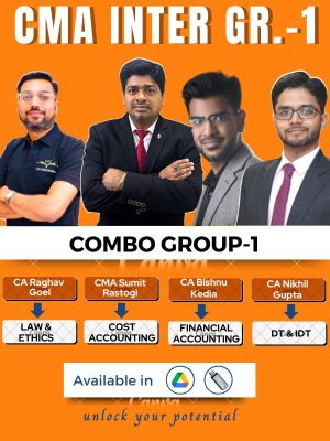 CMA Inter Group-1 Full Course (Combo) By CMA Sumit Rastogi, CA Bishnu Kedia , CA Raghav Goel, CMA Nikhil Gupta