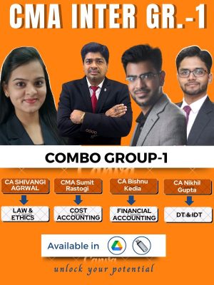 CMA Inter Group-1 Full Course (Combo) By CMA Sumit Rastogi, CA Bishnu Kedia , CA Shivangi Agrawal, CMA Nikhil Gupta