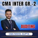 CMA INTER (Gr-2) Auditing (Syllabus-2022) By CMA Nikhil Gupta