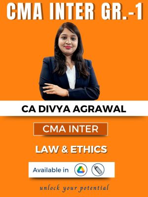 CMA INTER - GROUP 1 - BUSINESS LAWS AND ETHICS BY CA DIVYA AGARWAL