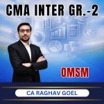 CMA INTER (Gr-2) OMSM (Syllabus-2022) By CA Raghav Goel