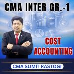 CMA INTER (Gr-1) COST ACCOUNTING  (Syllabus-2022) By CMA Sumit Rastogi