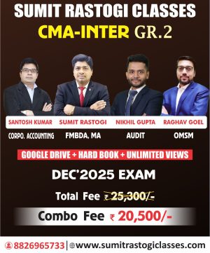 CMA Inter Group-2 Full Course (Combo)  By  CMA Sumit Rastogi, CA/CMA Santosh Kumar , CA Raghav Goel , CA/CMA/CS Nikhil Gupta ,