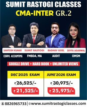 CMA Inter Group-2 Full Course (Combo)  By CMA Sumit Rastogi, CA/CMA Santosh Kumar , CA Raghav Goel , CA Divya Agarwal