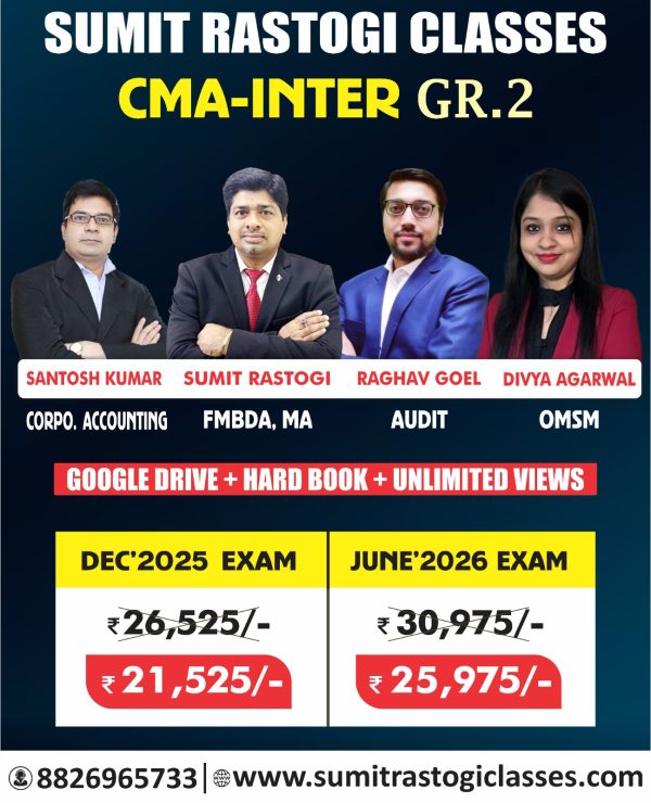CMA Inter Group-2 Full Course (Combo)  By CMA Sumit Rastogi, CA/CMA Santosh Kumar , CA Raghav Goel , CA Divya Agarwal