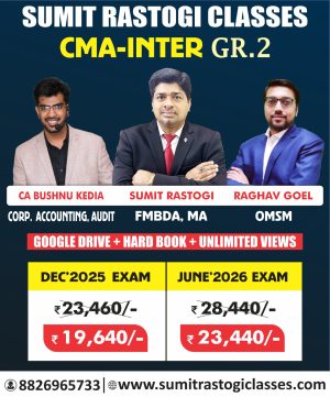CMA Inter Group-2 Full Course (Combo) CMA Inter Group-2  By CMA Sumit Rastogi, CA Bishnu Kedia , CA Raghav Goel