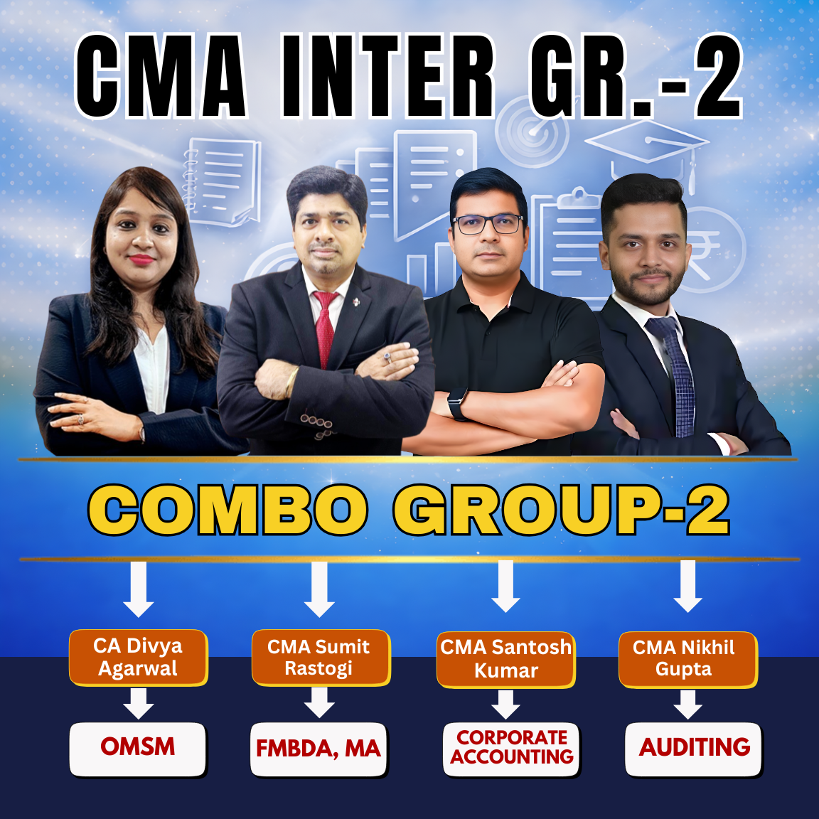 Sumit Sir + Santosh Sir + Nikhil Sir + Divya Mam CMA Inter Group-2 Full Course (Combo) By CMA Sumit Rastogi, CMA Santosh Kumar, CA Divya Agarwal, CMA Nikhil Gupta , - Image 1